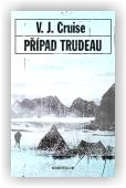 V. J. Cruise: Případ Trudeau