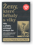 Pinkola Estés: Ženy, které běhaly s vlky