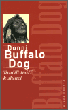 Donni Buffalo Dog: Tančili tváří k slunci