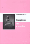 Vladimír Borecký: Imaginace, hra a komika