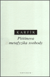 Filip Karfík: Plótínova metafyzika svobody