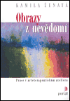 Kamila Ženatá: Obrazy z nevědomí