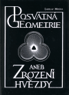 Moučka Ladislav: Posvátná geometrie aneb zrození hvězdy