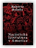 Bolaňo Roberto: Nacistická literatura v Americe
