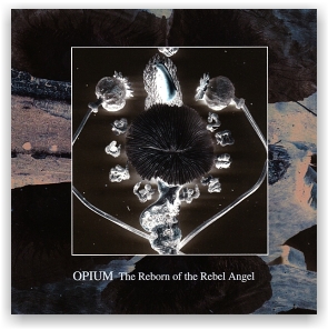 Opium: The Reborn Of The Rebel Angel (CD)