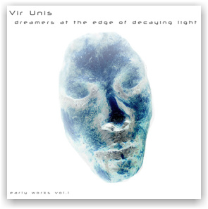 Vir Unis: Dreamers at the Edge of Decaying Light (CDr)