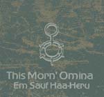 THIS MORN' OMINA: Em Sauf Haa-Heru (CD)