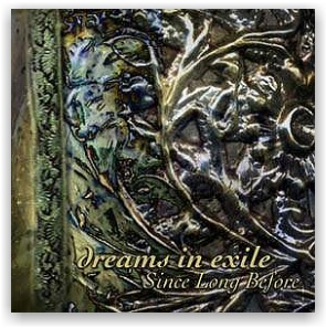 Dreams In Exile: Since Long Before (CD)