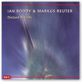 Markus Reuter & Ian Boddy: Distant Rituals (CD)