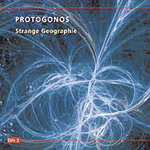 Protogonos: Strange Geographie (CD)