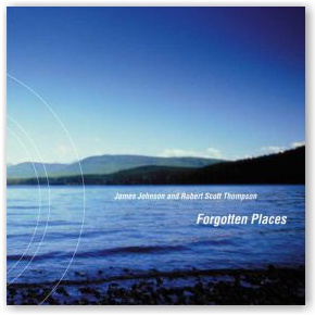 James Johnson and Robert Scott Thompson: Forgotten Places (CD)