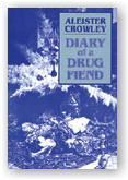 Aleister Crowley: The Diary of a Drug Fiend