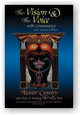 Aleister Crowley: The Vision & the Voice with Commenary and Other Papers