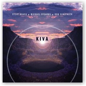 Steve Roach, Michael Stearns and Ron Sunsinger: Kiva (CD)