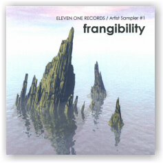 V/A: FRANGIBILITY (Eleven One Records) (CDr)