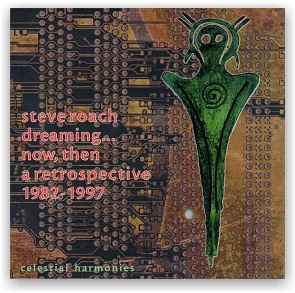 Steve Roach: Dreaming... Now, Then: A Retrospective 1982-1997 (2CD)