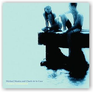 Michael Mantra & Charlz De La Casa: Cerulean Transmission (CD)