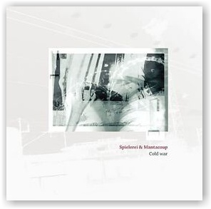 Spielerei & Mantacoup: Cold War (CD)