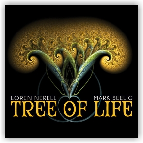 Loren Nerell and Mark Seelig: Tree of Life (CD)