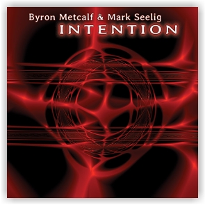 Byron Metcalf and Mark Seelig: Intention (CD)