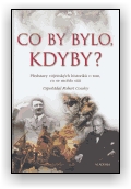 Robert Cowley: Co by bylo, kdyby?