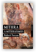 Robert Turcan: Mithra a mithraismus