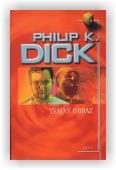 Dick Philip K.: Temný obraz