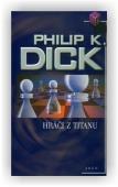 Dick Philip K.: Hráči z Titanu