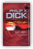 Dick Philip K.: Když mrtví mládnou