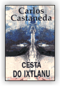 Castaneda Carlos: Cesta do Ixtlanu