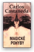 Castaneda Carlos: Magické pohyby