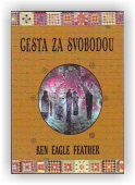 Ken Eagle Feather: Cesta za svobodou