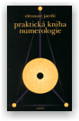 Jacobi Eleonore: Praktická kniha numerologie