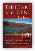Lobsang Tulku Lama: Tibetské cvičení Lu Jong - Tajné cvičení tibetských mnichů