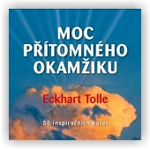 Toole Eckhart: Moc přítomného okamžiku (50 inspiračních karet)