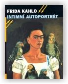 Kahlo Frida: Intimní autoportrét