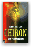 Barbara Hand Clow: Chiron - Náš vnitřní léčitel