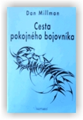 Millman Dan: Cesta pokojného bojovníka