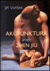 Jiří Voříšek: Akupunktura aneb Zhen Jiu