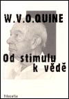 Willard Van Orman Quine: Od stimulu k vědě