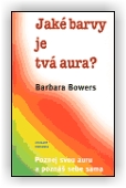 Barbara Bowers: Jaké barvy je tvá aura?