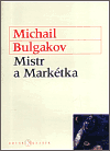 Michail Bulgakov: Mistr a Markétka