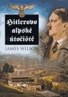 Wilson James: Hitlerovo alpské útočiště