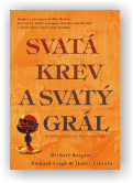 Baigent Michael, Leigh Richard, Lincoln Henry: Svatá krev a svatý grál