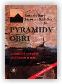 Růžička Jaroslav, Sar de Rosa: Pyramidy, obři a zaniklé vyspělé civilizace u nás