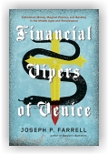 Joseph P. Farrell: Financial Vipers of Venice