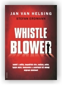 Erdmann Stefan, van Helsing Jan: Whistleblower!