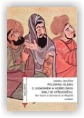 Hazm Ibn: Polemika islámu s judaismem a hebrejskou biblí ve středověku
