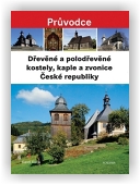 Kuča Karel: Dřevěné a polodřevěné kostely a zvonice České republiky