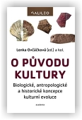 Ovčáčková Lenka (ed.), kol.: O původu kultury